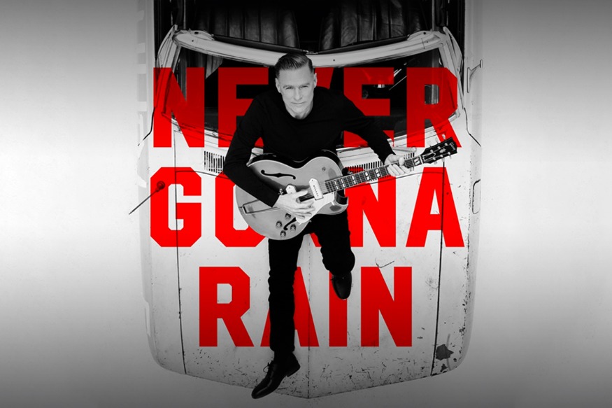Bryan Adams pubblica il nuovo singolo “Never Gonna Rain”